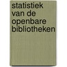 Statistiek van de openbare bibliotheken by Unknown