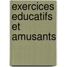 Exercices educatifs et amusants door Onbekend
