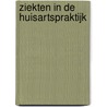 Ziekten in de huisartspraktijk door E.H. van de Lisdonk
