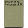 Ziekten in de huisartspraktijk door E.H. van de Lisdonk