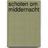 Schoten om middernacht