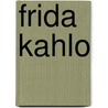 Frida kahlo door Kahlo