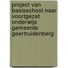 Project van basisschool naar voortgezet onderwijs gemeente Geertruidenberg by H.C.J. Franken