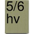 5/6 hv