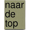Naar de top by Aad van der Graaf