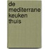 De mediterrane keuken thuis