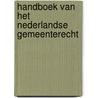 Handboek van het Nederlandse gemeenterecht door D.J. Elzinga