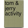 Tom & Jerry activity door Onbekend