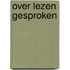 Over lezen gesproken