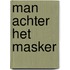 Man achter het masker