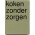 Koken zonder zorgen