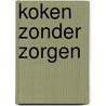 Koken zonder zorgen door Cooper