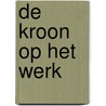 De Kroon op het werk door P. Rehwinkel