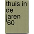 Thuis in de jaren '60