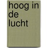 Hoog in de lucht door Onbekend
