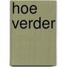 Hoe verder by A.A. Smit