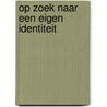 Op zoek naar een eigen identiteit by Sadat