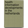Health information developments in the Netherlands door Onbekend