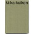 Ki-ka-kuiken