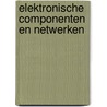 Elektronische componenten en netwerken door Onbekend