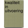 Kwaliteit in uitvoering door C. Steman