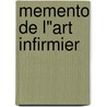 Memento de l"art infirmier by Unknown