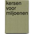 Kersen voor miljoenen