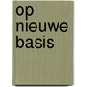 Op nieuwe basis by Unknown
