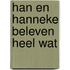 Han en Hanneke beleven heel wat