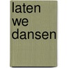 Laten we dansen door Niko van der Sluijs