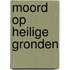 Moord op heilige gronden