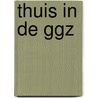 Thuis in de GGZ door Onbekend