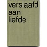 Verslaafd aan liefde door Jan Geurtz