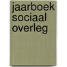 Jaarboek sociaal overleg door C. Mairy