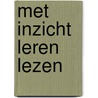 Met inzicht leren lezen by Unknown