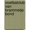 Voetbalclub van brammetje bond door Jan Louwman