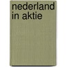 Nederland in aktie door Onbekend