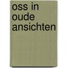 Oss in oude ansichten door Ven