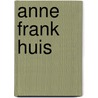 Anne Frank Huis by Unknown