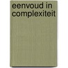 Eenvoud in Complexiteit door Th.J. Mulder