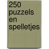 250 Puzzels en spelletjes door Onbekend
