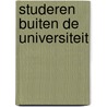 Studeren buiten de universiteit door Onbekend