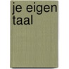 Je eigen taal by Unknown