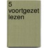 5 Voortgezet lezen
