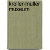 Kroller-Muller museum by A. Bremer-Cox