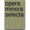 Opera minora selecta by Robert