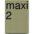 Maxi 2