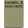 Handels. & econ.recht door Onbekend