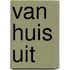 Van huis uit