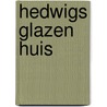 Hedwigs glazen huis door Ellis Peters